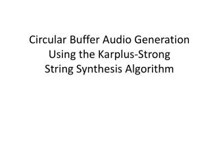 Circular Buffer Audio Generation Using the Karplus -Strong String Synthesis Algorithm