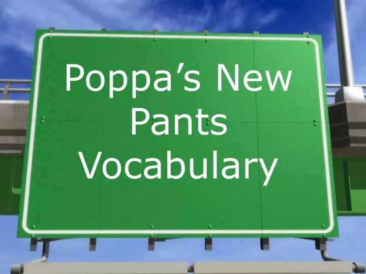 poppa s new pants vocabulary