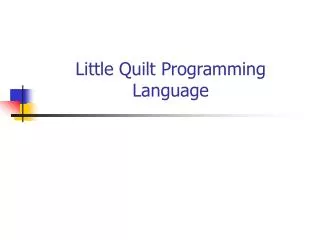 Little Quilt Programming Language