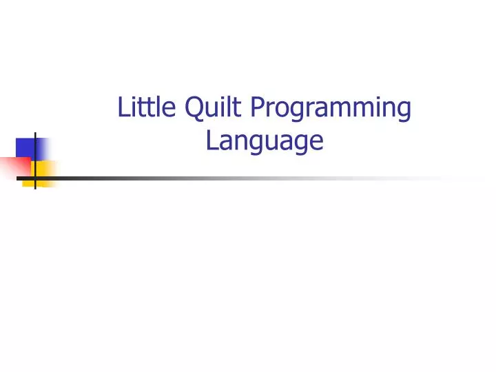 little quilt programming language