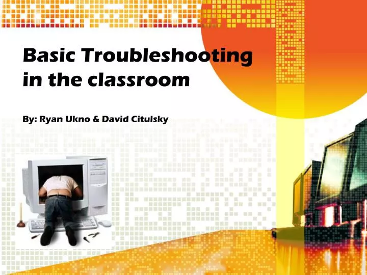basic troubleshooting in the classroom