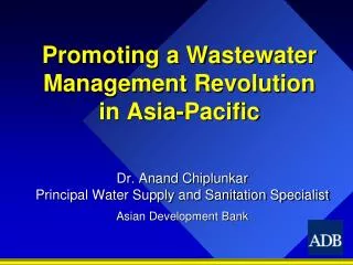 Promoting a Wastewater Management Revolution in Asia-Pacific