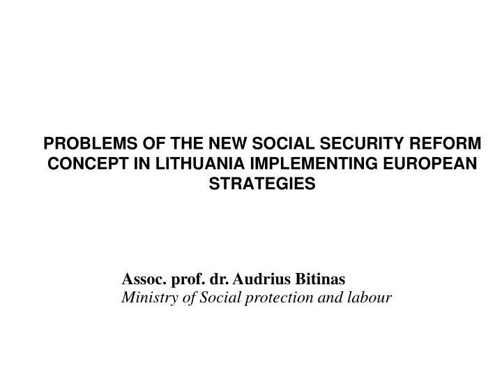 problems of the new social security reform concept in lithuania implementing european strategies