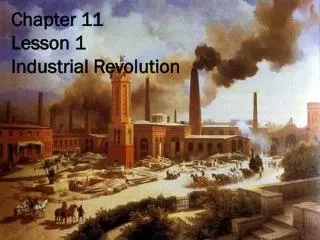 Chapter 11 Lesson 1 Industrial Revolution