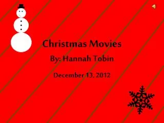 Christmas Movies By: Hannah Tobin