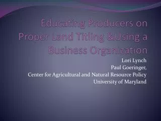 Educating Producers on Proper Land Titling &amp;Using a Business Organization