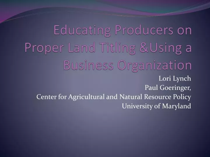 educating producers on proper land titling using a business organization