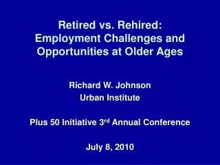 Retired vs. Rehired: Employment Challenges and Opportunities at Older Ages