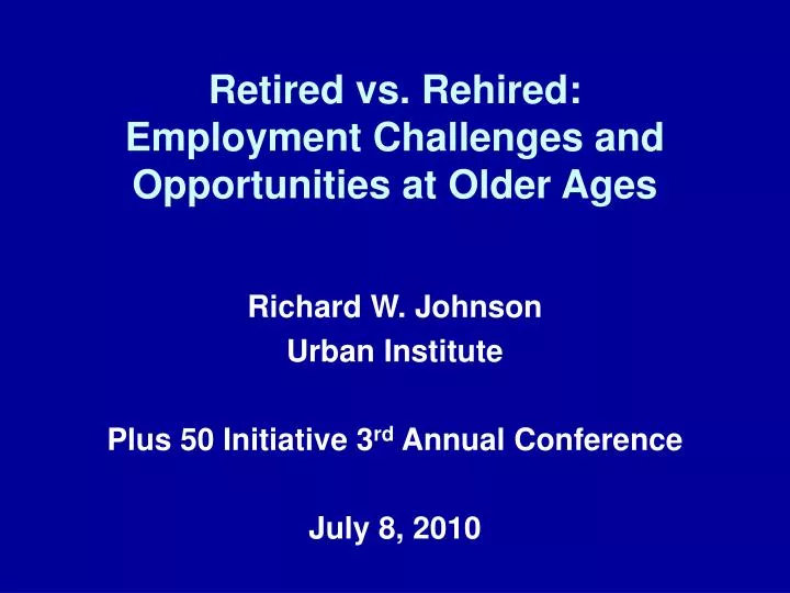 retired vs rehired employment challenges and opportunities at older ages