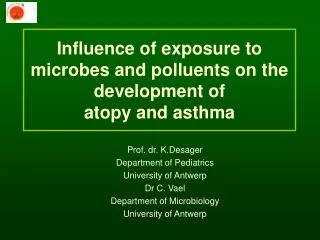 Influence of exposure to microbes and polluents on the development of atopy and asthma