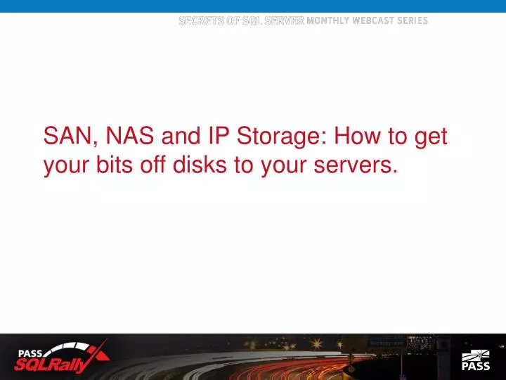 san nas and ip storage how to get your bits off disks to your servers