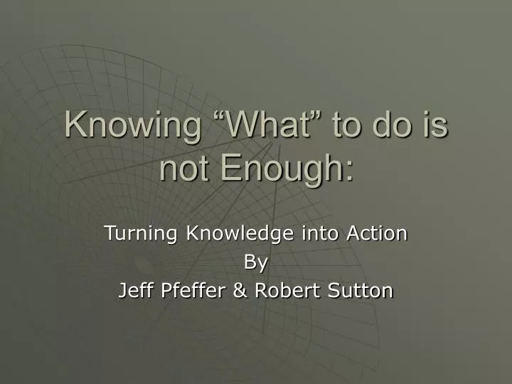 knowing what to do is not enough