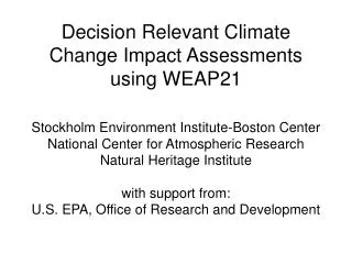 Decision Relevant Climate Change Impact Assessments using WEAP21