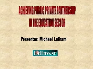 ACHIEVING PUBLIC PRIVATE PARTNERSHIP IN THE EDUCATION SECTOR