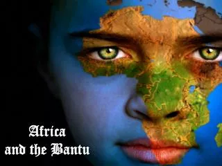 Africa and the Bantu