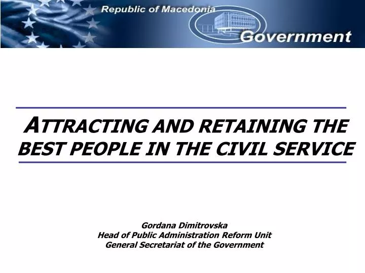 a ttracting and retaining the best people in the civil service