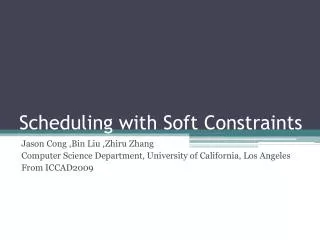 Scheduling with Soft Constraints