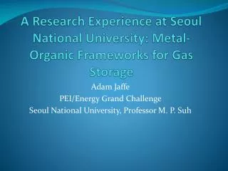 A Research Experience at Seoul National University: Metal-Organic Frameworks for Gas Storage