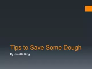 Tips to Save Some Dough