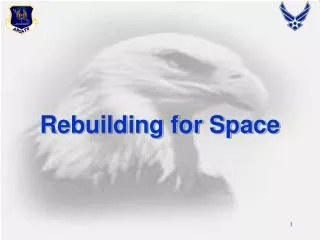Rebuilding for Space