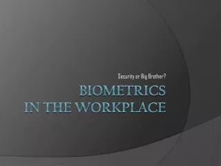 Biometrics in the Workplace