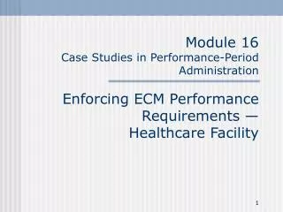 Module 16 Case Studies in Performance-Period Administration