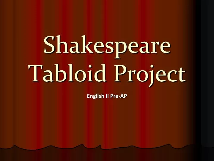 shakespeare tabloid project