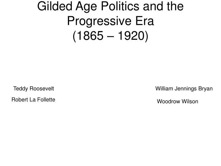 gilded age politics and the progressive era 1865 1920