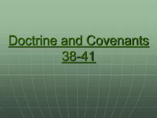 Doctrine and Covenants 38-41