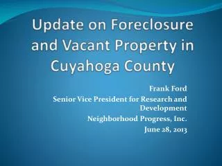 Update on Foreclosure and Vacant Property in Cuyahoga County