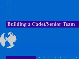 Building a Cadet/Senior Team