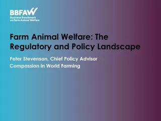 Farm Animal Welfare: The Regulatory and Policy Landscape