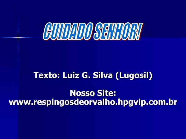 texto luiz g silva lugosil nosso site www respingosdeorvalho hpgvip com br