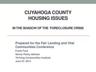 Cuyahoga county Housing Issues IN The Shadow Of The ForEClOSURE CRISIS