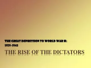 The Rise of the Dictators