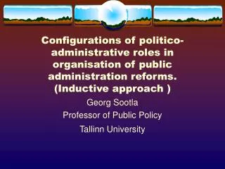 Georg Sootla Professor of Public Policy Tallinn University