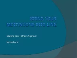 seeking your father s approval november 4