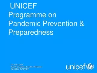UNICEF Programme on Pandemic Prevention &amp; Preparedness