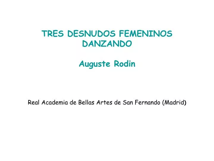 tres desnudos femeninos danzando auguste rodin real academia de bellas artes de san fernando madrid