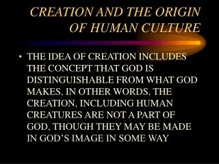 CREATION AND THE ORIGIN OF HUMAN CULTURE