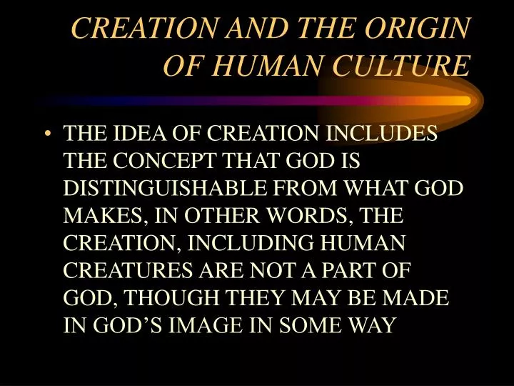 creation and the origin of human culture