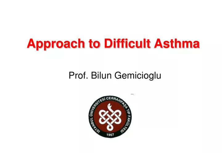 approach to difficult asthma