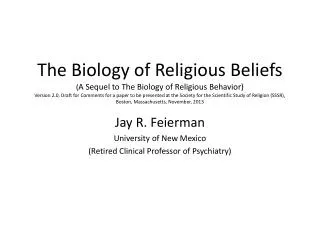 Jay R. Feierman University of New Mexico ( R etired Clinical Professor of Psychiatry)