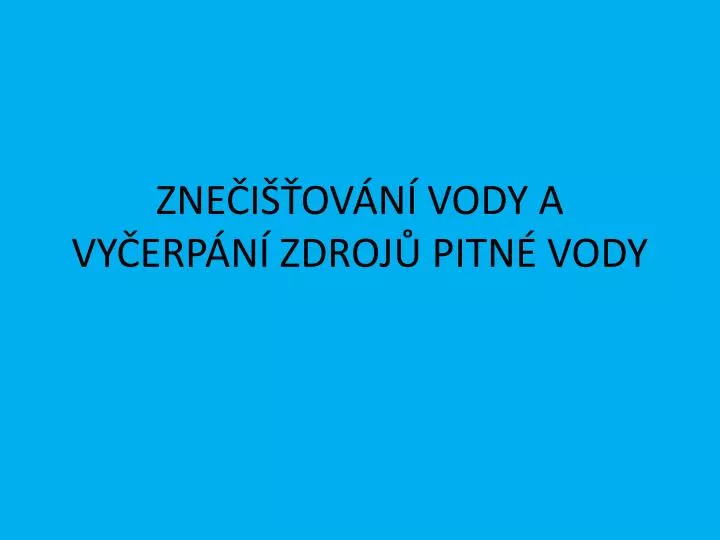 zne i ov n vody a vy erp n zdroj pitn vody