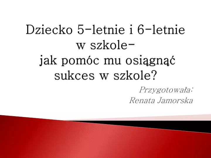 dziecko 5 letnie i 6 letnie w szkole jak pom c mu osi gn sukces w szkole