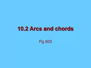 10.2 Arcs and chords