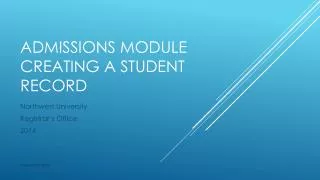 Admissions Module Creating a Student Record
