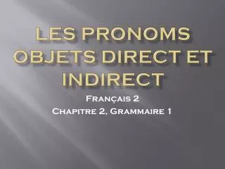 Les pronoms objets direct et indirect