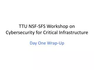 TTU NSF-SFS Workshop on Cybersecurity for Critical Infrastructure