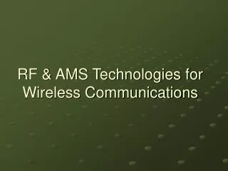 RF &amp; AMS Technologies for Wireless Communications